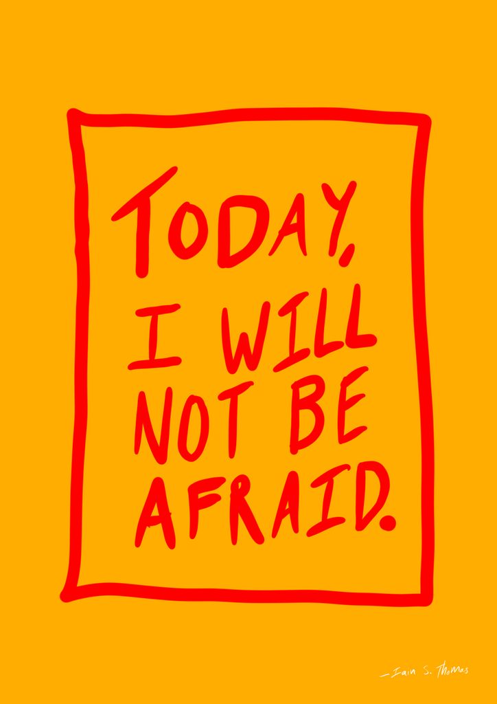 Color | Today I will not be Afraid